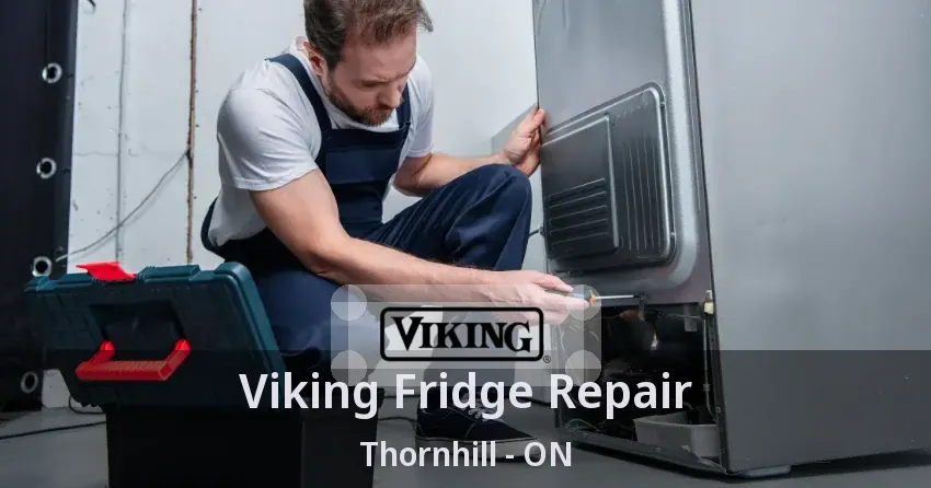 Viking Fridge Repair Thornhill - ON
