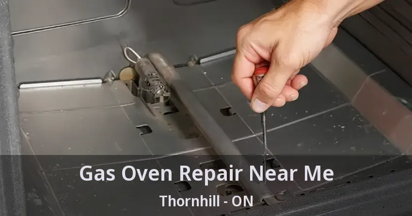 Gas Oven Repair Near Me Thornhill - ON