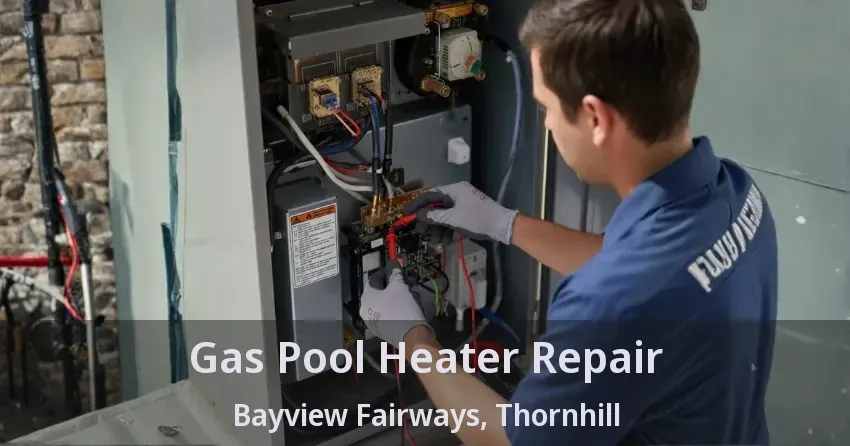 Gas Pool Heater Repair Bayview Fairways, Thornhill - ON
