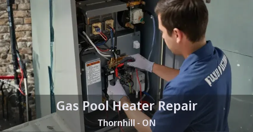 Gas Pool Heater Repair Thornhill - ON