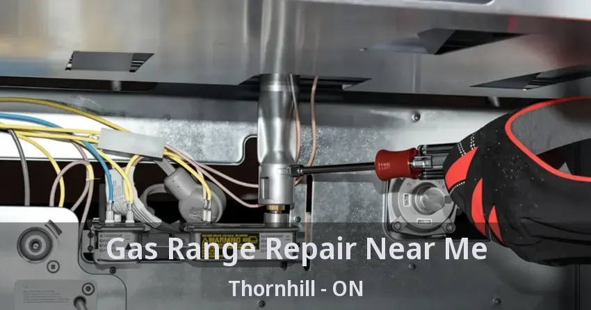 Gas Range Repair Near Me Thornhill - ON