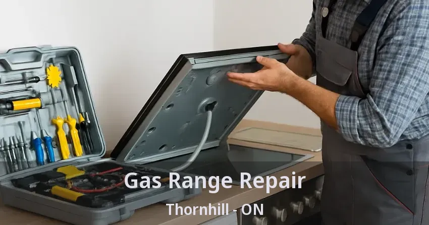 Gas Range Repair Thornhill - ON