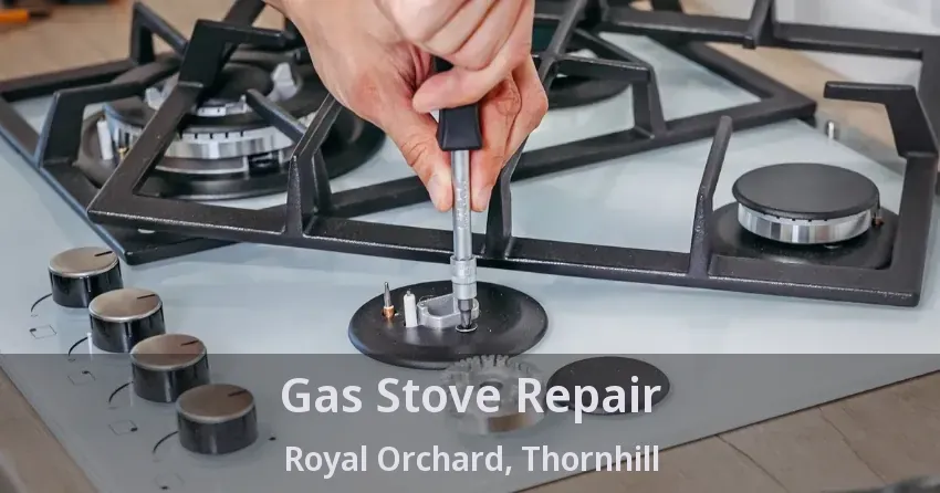Gas Stove Repair Royal Orchard, Thornhill - ON