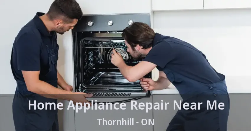Home Appliance Repair Near Me Thornhill - ON