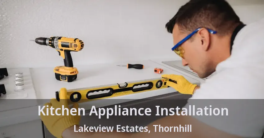 Kitchen Appliance Installation Lakeview Estates, Thornhill - ON