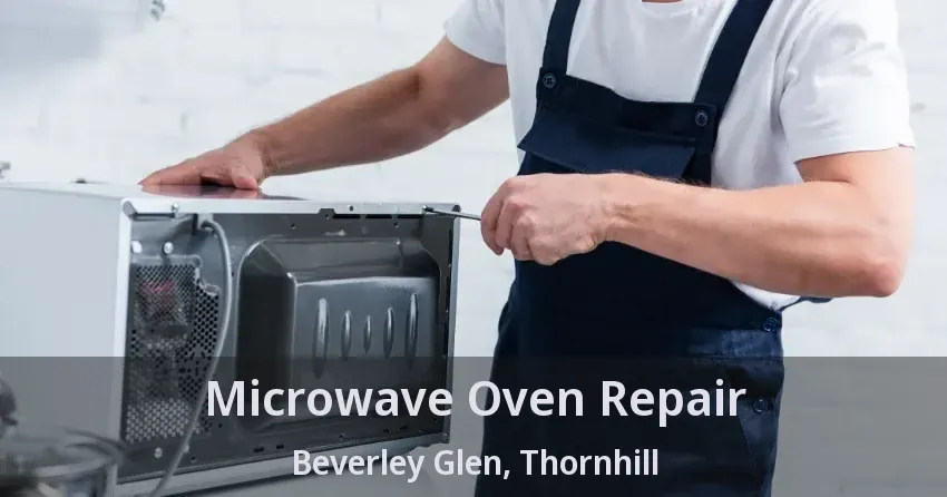 Microwave Oven Repair Beverley Glen, Thornhill - ON