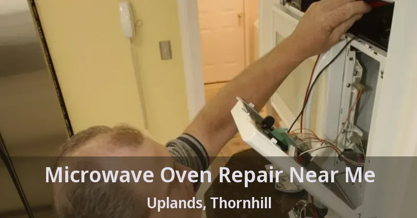 Microwave Oven Repair Near Me Uplands, Thornhill - ON