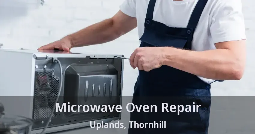 Microwave Oven Repair Uplands, Thornhill - ON