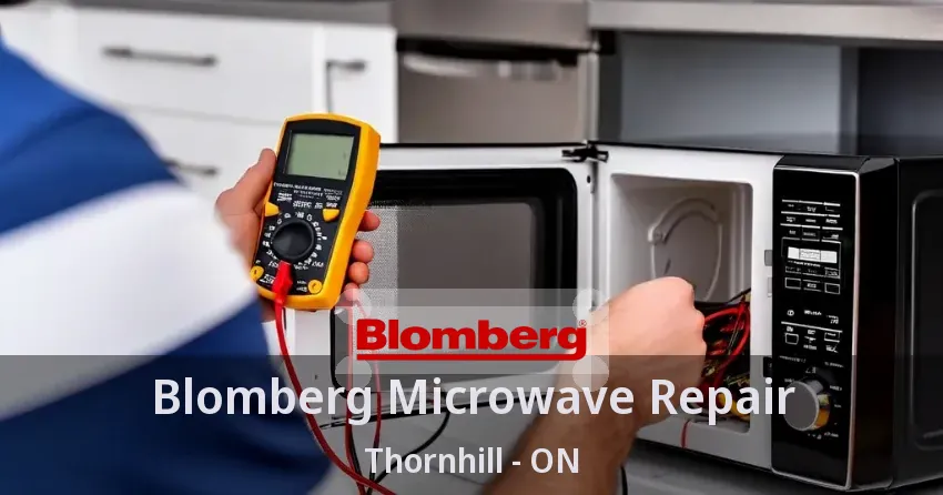 Blomberg Microwave Repair Thornhill - ON