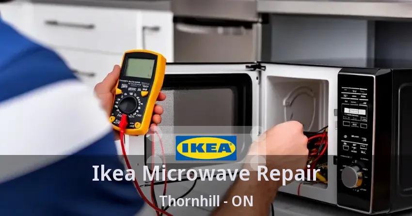 Ikea Microwave Repair Thornhill - ON