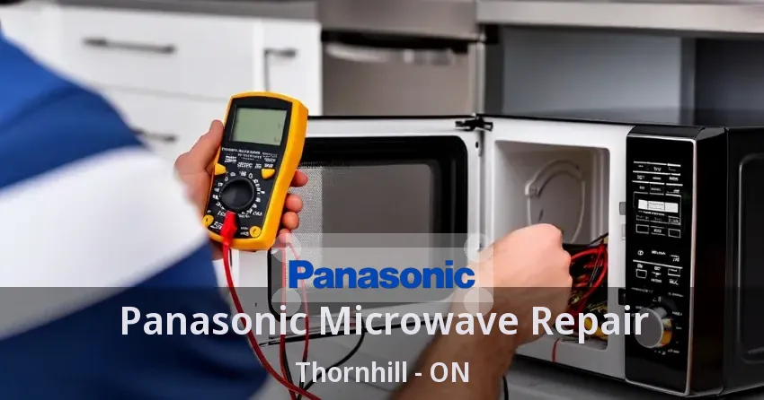 Panasonic Microwave Repair Thornhill - ON