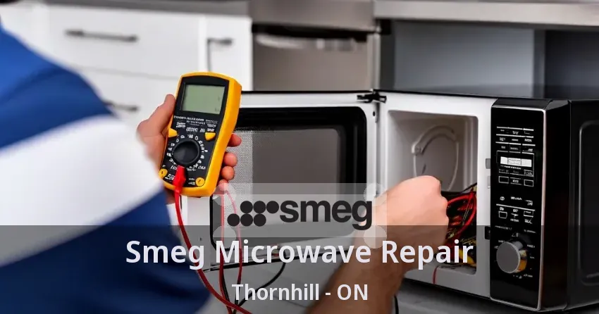 Smeg Microwave Repair Thornhill - ON