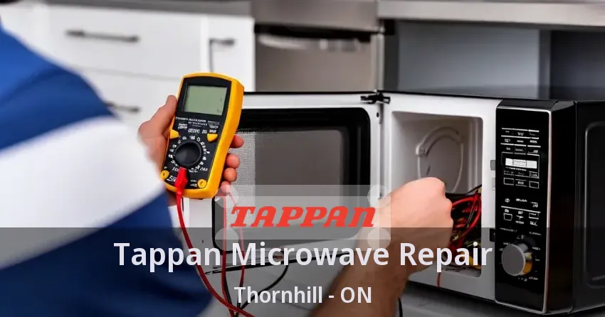 Tappan Microwave Repair Thornhill - ON