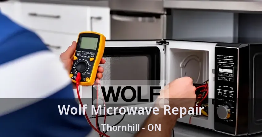 Wolf Microwave Repair Thornhill - ON