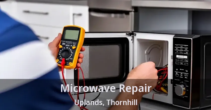 Microwave Repair Uplands, Thornhill - ON