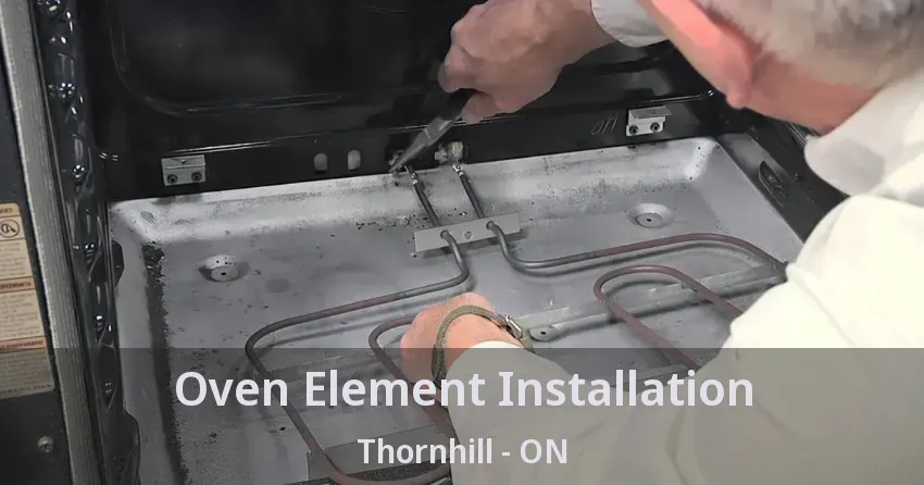 Oven Element Installation Thornhill - ON