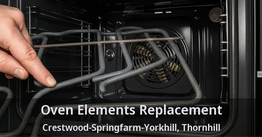 Oven Elements Replacement Crestwood-Springfarm-Yorkhill, Thornhill - ON