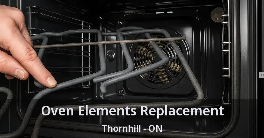 Oven Elements Replacement Thornhill - ON