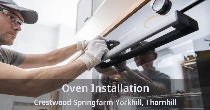 Oven Installation Crestwood-Springfarm-Yorkhill, Thornhill - ON