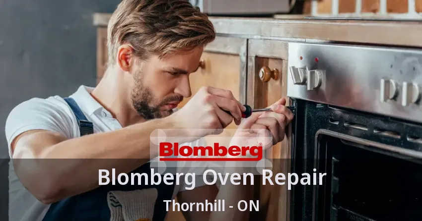 Blomberg Oven Repair Thornhill - ON