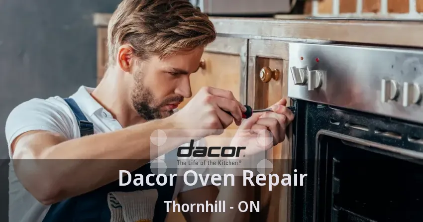 Dacor Oven Repair Thornhill - ON