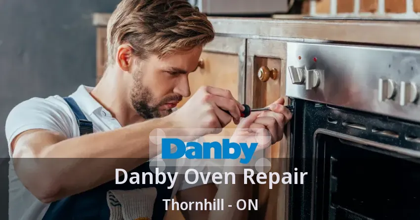Danby Oven Repair Thornhill - ON