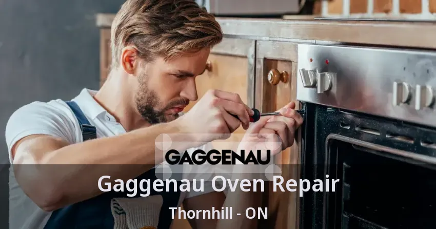 Gaggenau Oven Repair Thornhill - ON