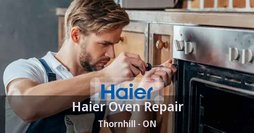 Haier Oven Repair Thornhill - ON