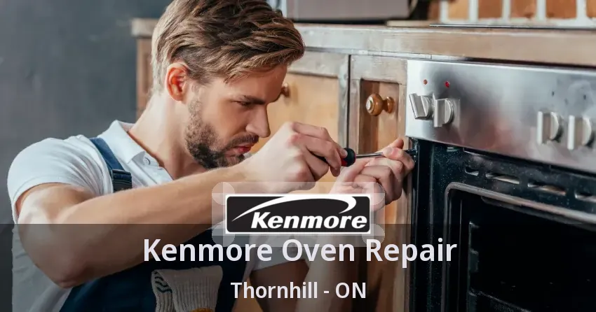 Kenmore Oven Repair Thornhill - ON