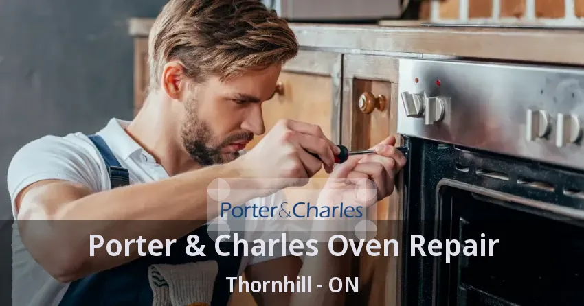 Porter & Charles Oven Repair Thornhill - ON