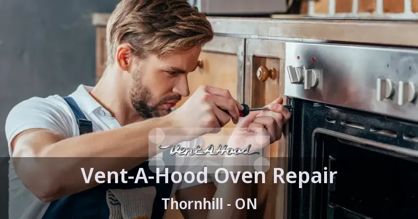 Vent-A-Hood Oven Repair Thornhill - ON