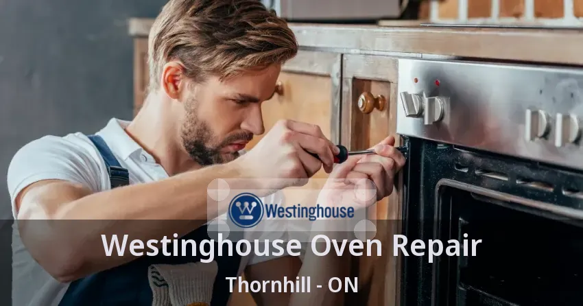 Westinghouse Oven Repair Thornhill - ON