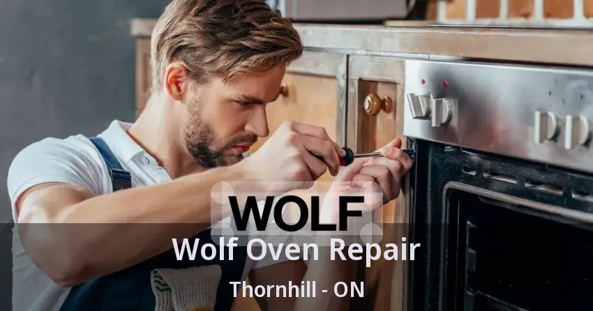 Wolf Oven Repair Thornhill - ON