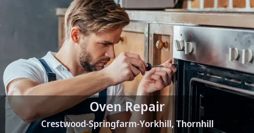 Oven Repair Crestwood-Springfarm-Yorkhill, Thornhill - ON
