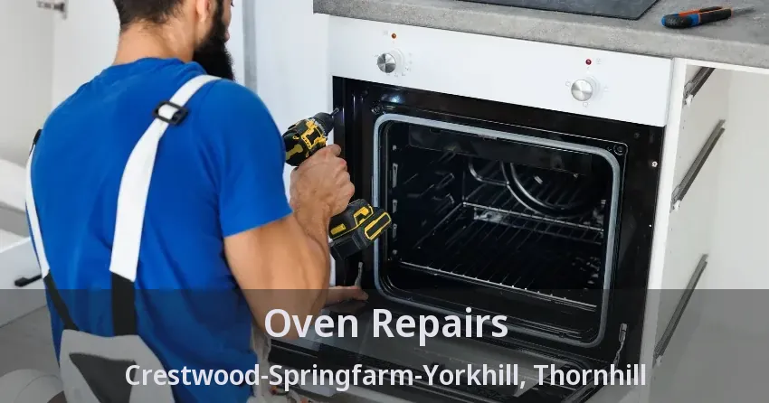 Oven Repairs Crestwood-Springfarm-Yorkhill, Thornhill - ON