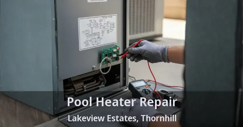 Pool Heater Repair Lakeview Estates, Thornhill - ON