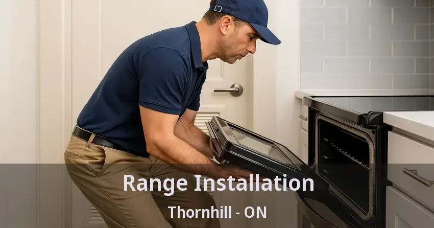 Range Installation Thornhill - ON
