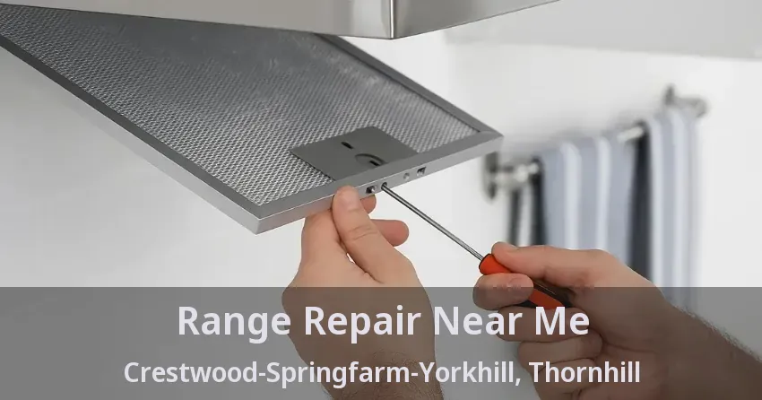 Range Repair Near Me Crestwood-Springfarm-Yorkhill, Thornhill - ON