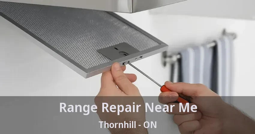 Range Repair Near Me Thornhill - ON