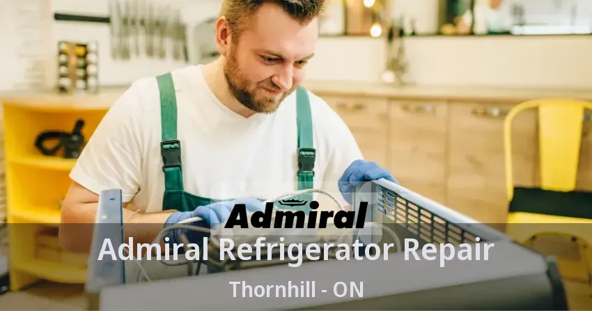 Admiral Refrigerator Repair Thornhill - ON