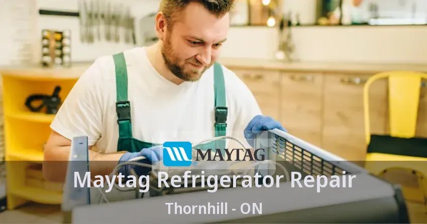 Maytag Refrigerator Repair Thornhill - ON