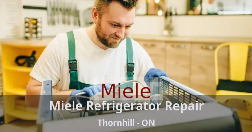 Miele Refrigerator Repair Thornhill - ON