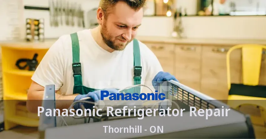 Panasonic Refrigerator Repair Thornhill - ON