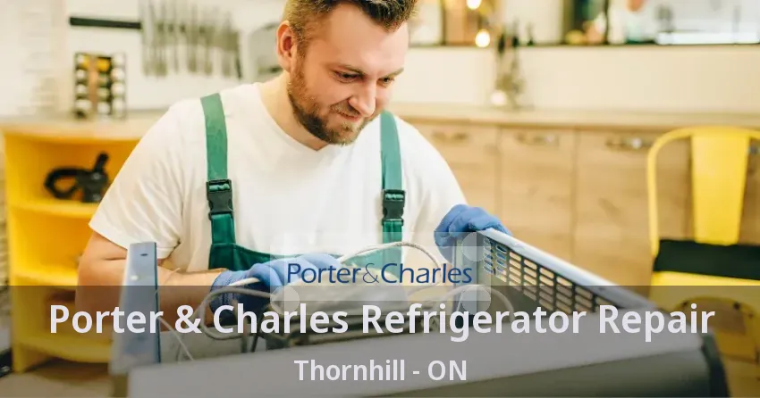 Porter & Charles Refrigerator Repair Thornhill - ON