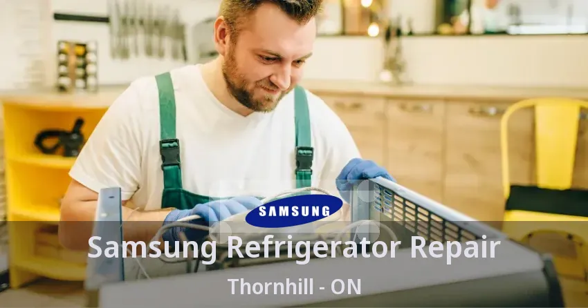 Samsung Refrigerator Repair Thornhill - ON