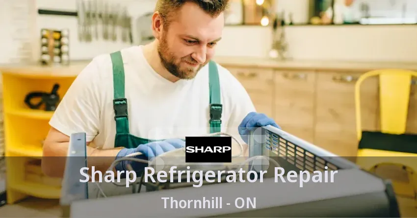 Sharp Refrigerator Repair Thornhill - ON