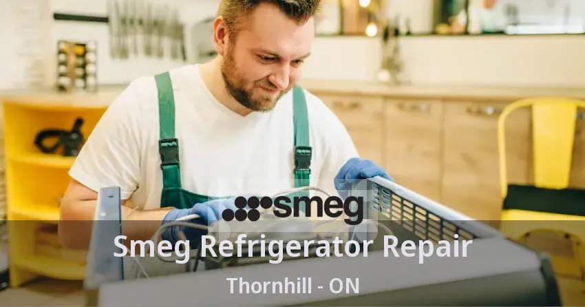Smeg Refrigerator Repair Thornhill - ON