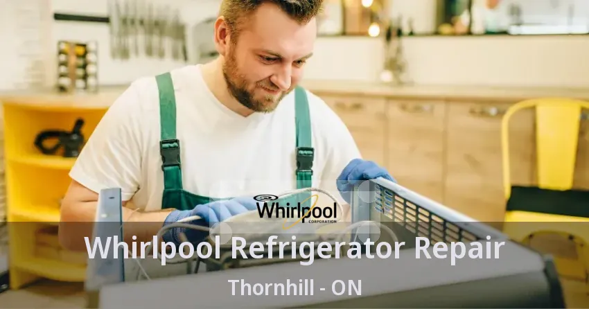 Whirlpool Refrigerator Repair Thornhill - ON
