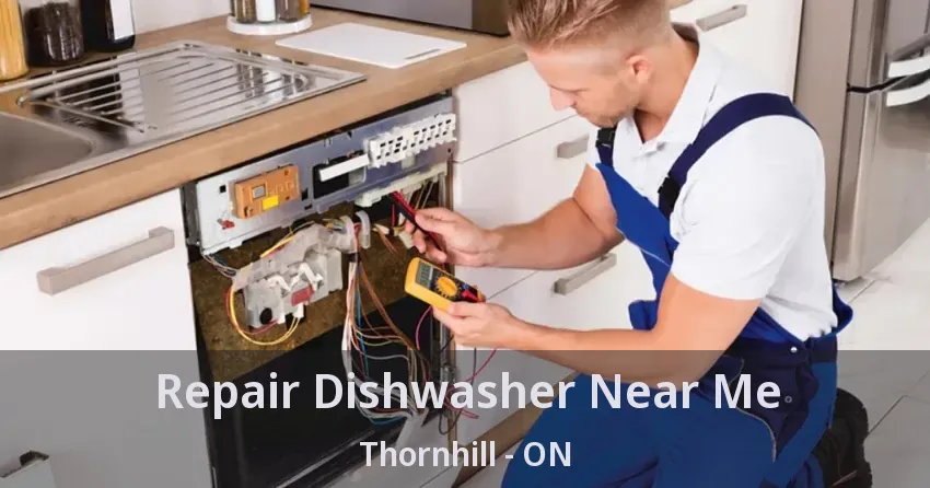 Repair Dishwasher Near Me Thornhill - ON