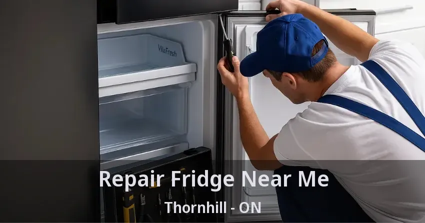 Repair Fridge Near Me Thornhill - ON